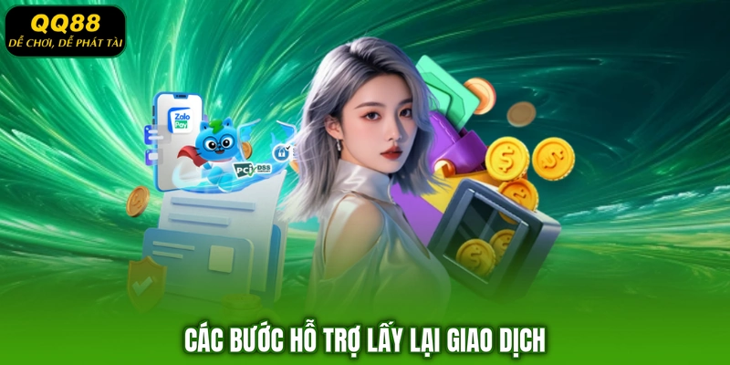 Các bước hỗ trợ lấy lại giao dịch