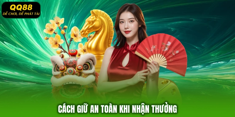 Cách giữ an toàn khi nhận thưởng