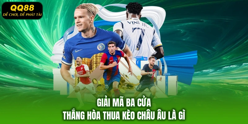 Giải mã ba cửa thắng hòa thua kèo châu Âu là gì