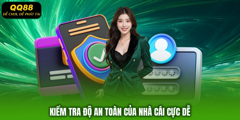 Kiểm tra độ an toàn của nhà cái cực dễ