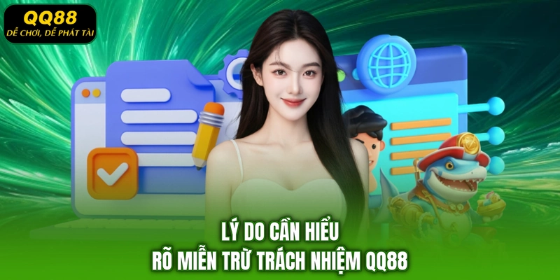 Lý do cần hiểu rõ miễn trừ trách nhiệm QQ88