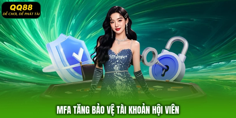 MFA tăng bảo vệ tài khoản hội viên
