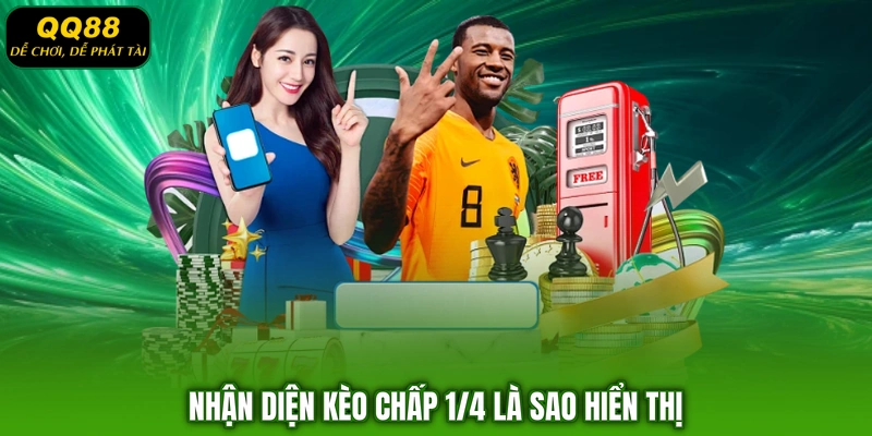 Nhận diện kèo chấp 1/4 là sao hiển thị