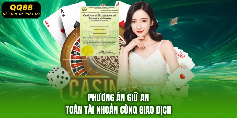 Phương án giữ an toàn tài khoản cùng giao dịch
